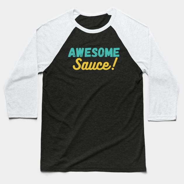 Awesome sauce! Baseball T-Shirt by Random Prints